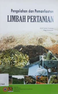 Pengolahan dan pemanfaatan limbah pertanian