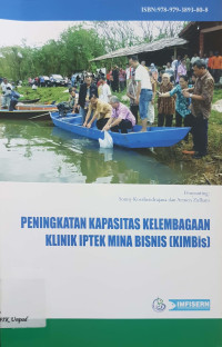 Peningkatan kapasitas kelembagaan Klinik IPTEK MinaBisnis (KIMBis)