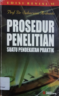 Prosedur penelitian - suatu pendekatan praktik (edisi revisi VI)