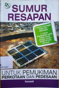 Sumur resapan : untuk pemukiman perkotaan dan pedesaan