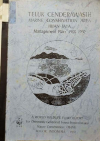 Teluk cendrawasih marine conservation area irian jaya management plant 1988-1992