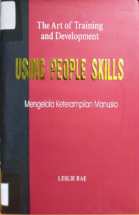 Using people skills : mengelola keterampilan manusia