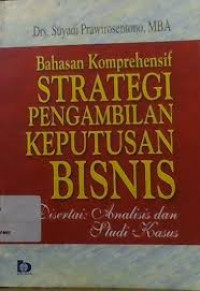 Bahasan komprehensif strategi pengambilan keputusan bisnis