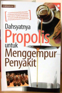 Dahsyatnya propolis untuk menggempur penyakit