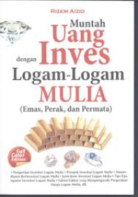 Muntah Uang dengan Inves Logam-logam Mulia