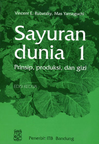 Sayuran Dunia 1: Prinsip, Produksi, dan Gizi