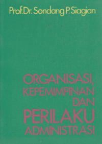 Organisasi Kepemimpinan dan Perilaku Administrasi