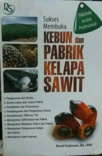 Sukses membuka kebun dan pabrik kelapa sawit