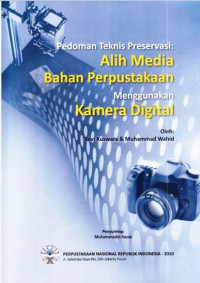 Pedoman Teknis Preservasi: Alih Media Bahan Perpustakaan Menggunakan Kamera Digital