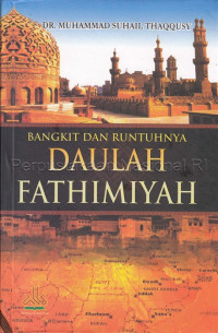 Bangkit dan Runtuhnya Daulah Fathimiyah