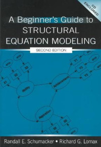 A Beginner's Guide to Structural Equation Modeling