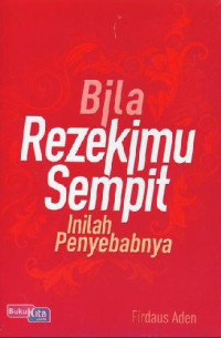 Bila Rezekimu Sempit : Inilah Penyebabnya