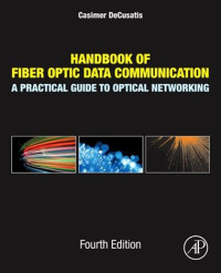 Handbook of Fiber Optic Data Communication: A practical guide to optical networking