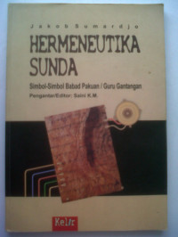 Hermeneutika Sunda : Simbol-Simbol Babad Pakuan / Guru Gantangan