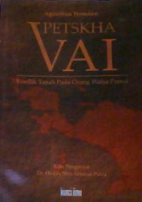 Petskha Vai : konflik tanah pada orang Walsa Papua.-- Cet. 1