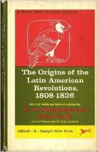 The Origins of The Latin American , Revolutions, 1808-1826