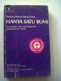 Hanya Satu Bumi : Perawatan Dan Pemeliharaan Sebuah Planit Kecil