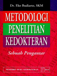 Metodologi penelitian kedokteran : sebuah pengantar.-- Cet. 1