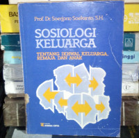 Sosiologi Keluarga : Tentang Ikhwal Keluarga, Remaja Dan Anak