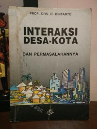 Interaksi Desa-Kota dan Permasalahannya