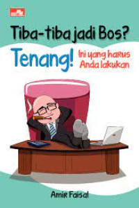 Tiba-tiba jadi Bos? Tenang! Ini Yang Harus Anda Lakukan