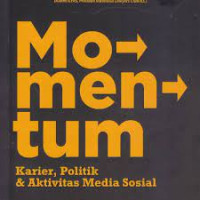 Momentum : Karier, Politik & Aktivitas Media Sosial