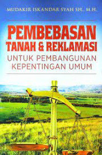 Pembebasan Tanah & Reklamasi untuk pembangunan Kepentingan Umum