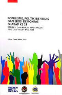 Populisme, Politik Identitas dan Erosi Demokrasi di Abad ke 21