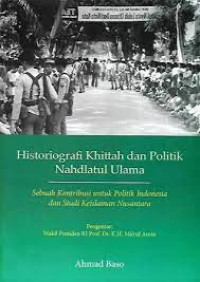 Historiografi Khittah dan Politik Nahdlatul Ulama