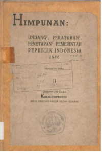 Himpunan: undang-undang peraturan-peraturan penetapan-penetapan pemerintah Republik indonesia