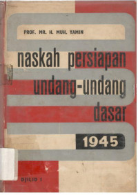 Naskah - Persiapan Undang - Undang Dasar 1945