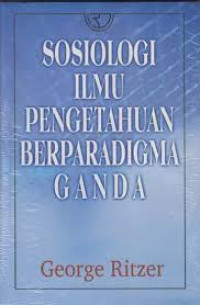 Sosiologi Ilmu Pengetahuan Berparadigma Ganda