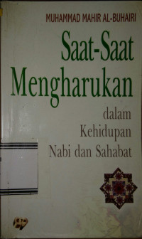 Saat-saat Mengharukan dalam Kehidupan Nabi dan Sahabat