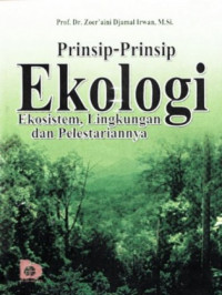 PRINSIP - PRINSIP EKOLOGI DAN ORGANISASI EKOSISTEM KOMUNITAS DAN LINGKUNGAN