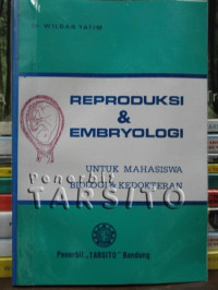 REPRODUKSI DAN EMBRYOLOGI UNTUK MAHASISWA BIOLOGI DAN KEDOKTERAN