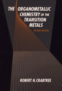 The Organometallic Chemistry Of The Transition Metal, 2 Nd Ed.