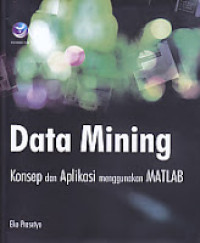 DATA MINING : KONSEP DAN APLIKASI MENGGUNAKAN MATLAB