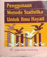 PENGGUNANAAN METODA STATISTIKA UNTUK ILMU HAYATI