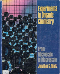 Experiments In Organic Chemistry From Microscole To Microscole 