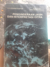 PENGINDERAAN JAUH DAN INTERPRESTASI CITRA /TERJEMAHAN: REMOTE SENSING  & IMAGE INTERPRESTATION