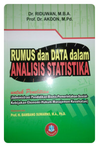 RUMUS DAN DATA DALAM ANALISIS STATISTIKA untuk penelitian (administrasi pendidikan bisnis pemerintahan sosial kebijakan ekonomi hukum manajemen kesehatan)