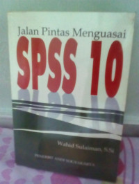 JALAN PINTAS MENGUASAI   SPSS 10