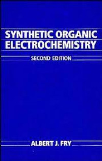 Synthetic Organic Electro Chemistry, 2 Nd Ed.