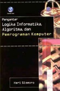 PENGANTAR LOGIKA INFORMATIKA, ALGORITMA,DAN PEMROGRAMAN KOMPUTER