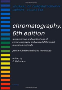 Chromatography ;5th Ed. Fundamentals Applications Of Chromatography & Related Differential Migration Method