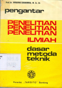 PENGANTAR PENELITIAN ILMIAH DASAR, METODE DAN TEKNIK