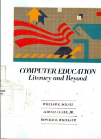 COMPUTER EDUCATION: LITERACY AND BEYOND