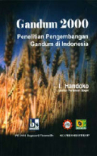 Gandum 2000: Penelitian pengembangan gandum di Indonesia