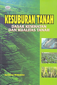 Kesuburan tanah: dasar kesehatan dan kualitas tanah