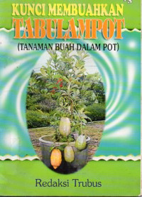 Kunci membuahkan tabulampot (tanaman buah dalam pot)